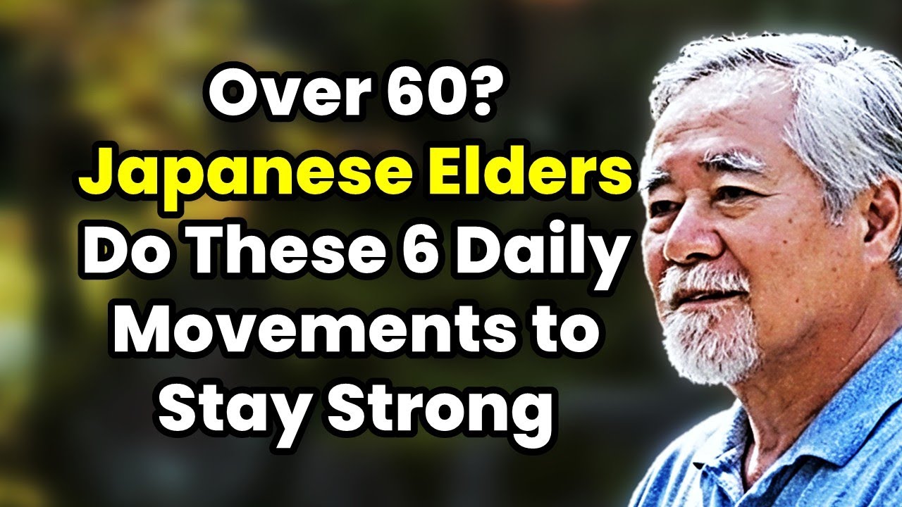 OVER 60? JAPANESE ELDERS DO THESE 6 DAILY MOVEMENTS TO STAY STRONG, SHARP, AND INDEPENDENT