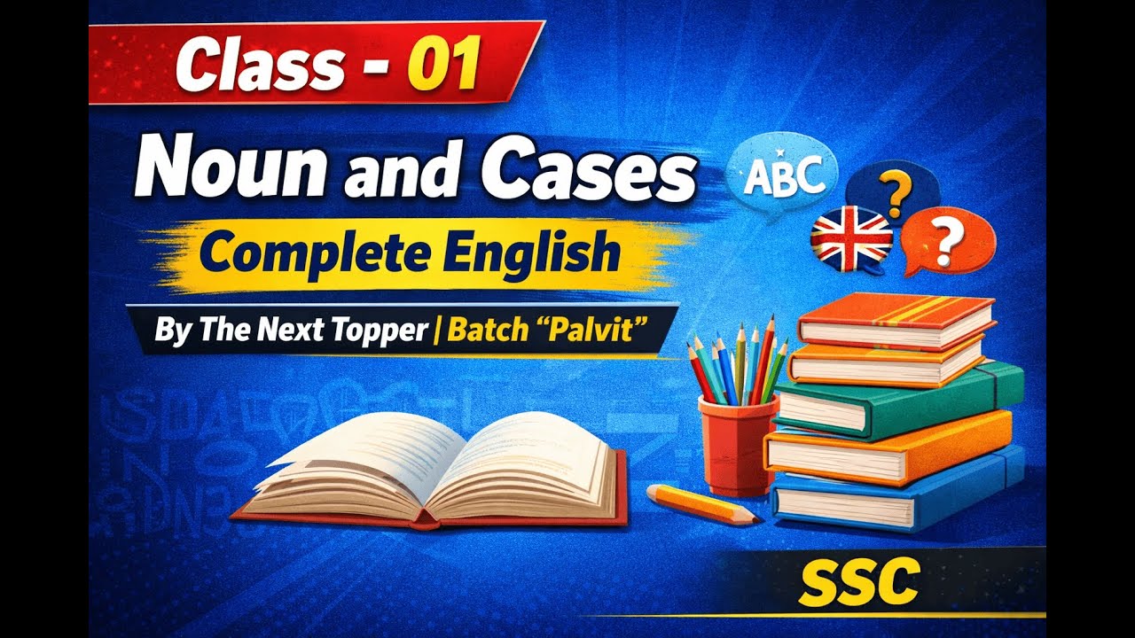 Class - 01 | Noun and Cases | Complete English By The Next Topper l Batch 