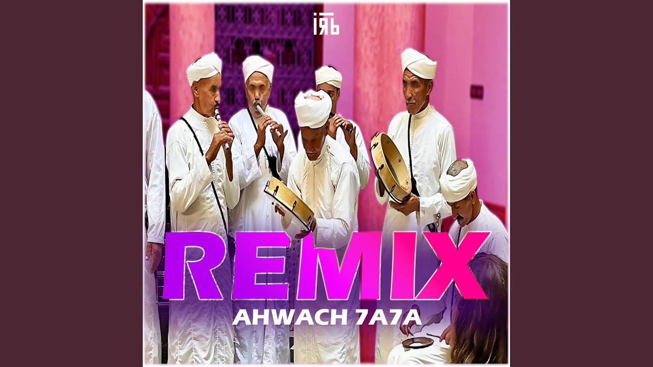 Ahwach L3owad 7a7a RMX