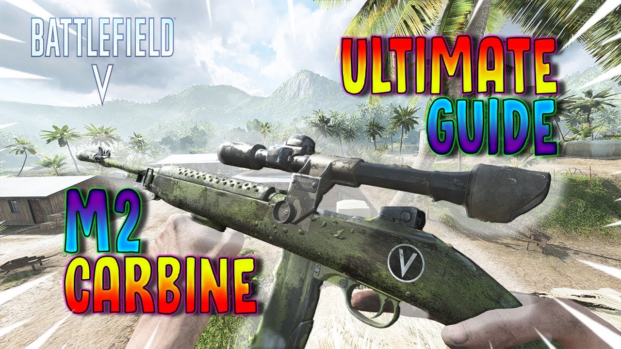 ULTIMATE M2 Carbine Guide|Battlefield V