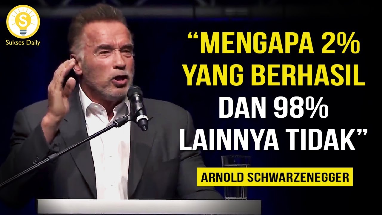 Nasihat Hidup Arnold Schwarzenegger Yang Akan Mengubah Masa Depanmu - Subtitle Indonesia - Motivasi