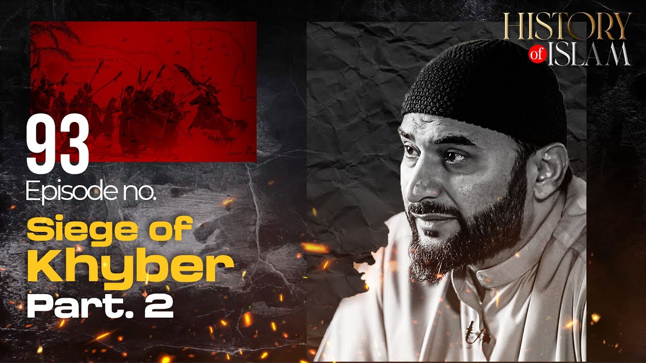 Siege of Khyber | Part 2 | History of Islam with Adnan Rashid | Ep. 93
