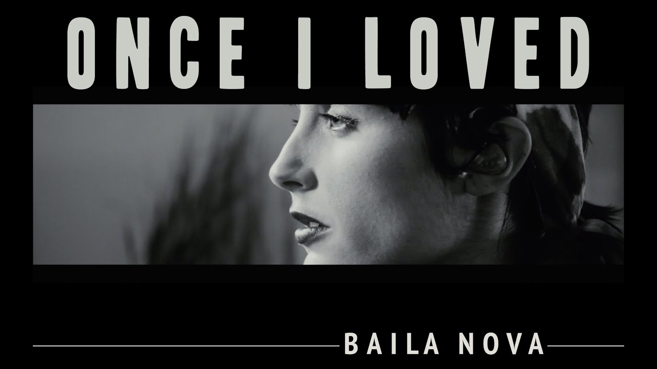 Baila Nova - Once I Loved - Quarantine Series #5
