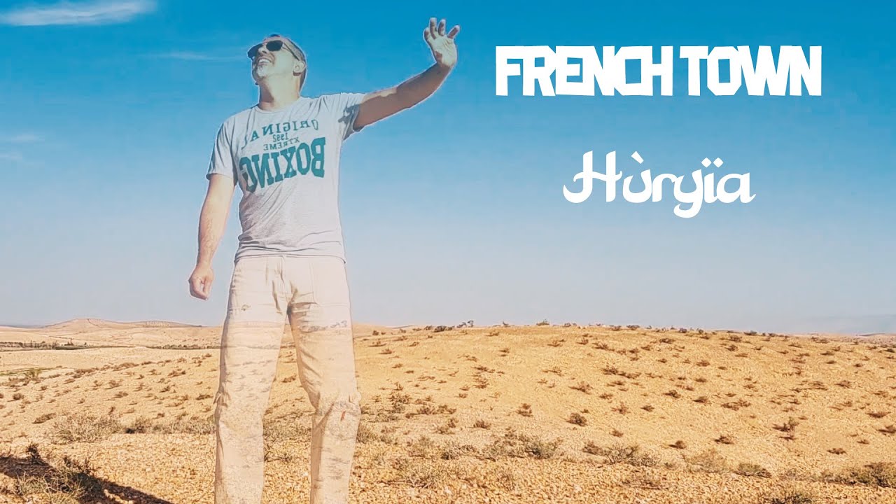 🌍 French Town &ndash; &laquo; Hury&iuml;a &raquo;  [Official Video]