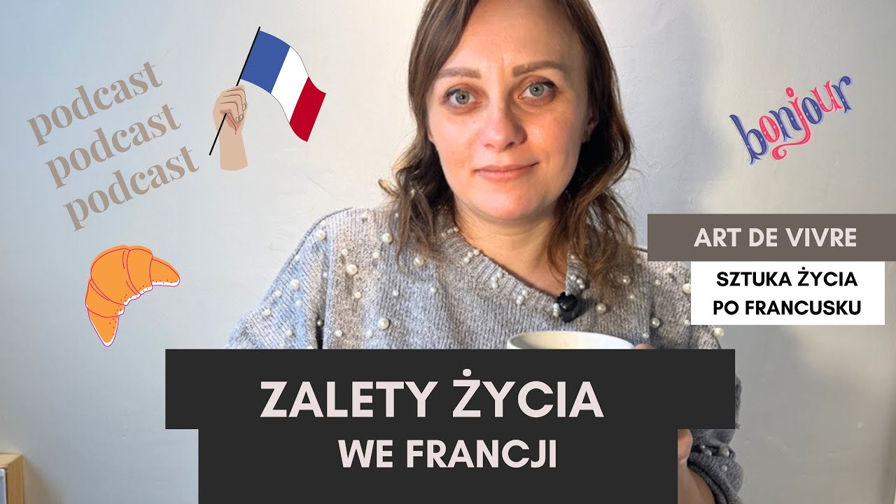 Zalety Życia we Francji 🇫🇷 Dlaczego Warto Tu Mieszkać? Odcinek 29!
