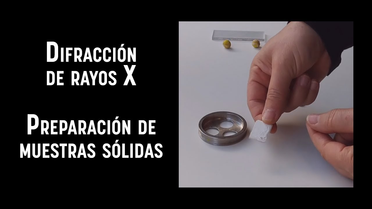 Difracci&oacute;n de rayos X - Preparaci&oacute;n de muestras s&oacute;lidas