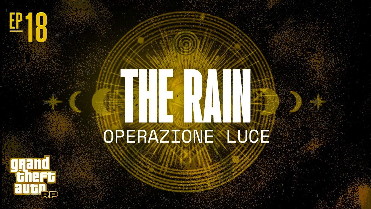 The Rain EP#18 - OPERAZIONE LUCE - [ GTA RP / IMPERO RP ]