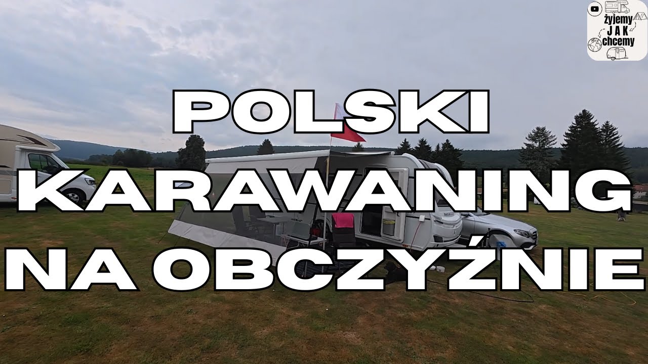 POLSKI KARAWANING NA OBCZYŹNIE | ZLOT część 1