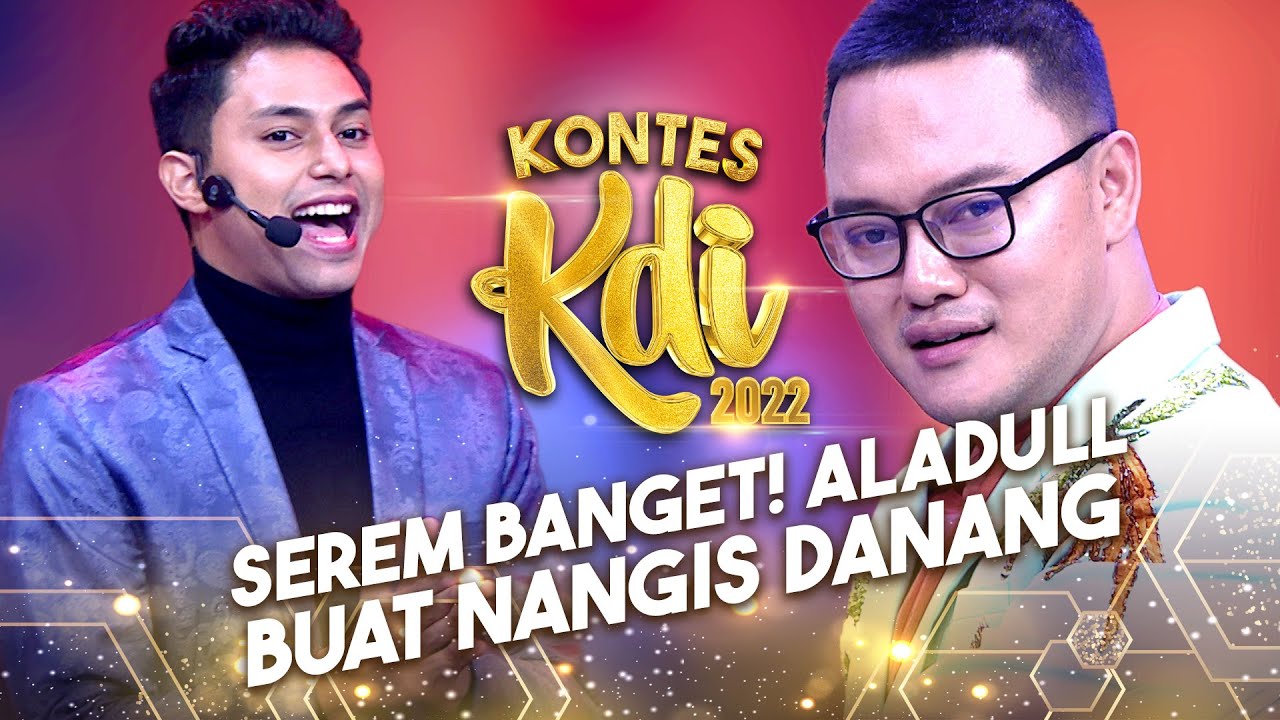Serem Banget! Aladull Buat Danang Menangis | KONTES KDI 2022