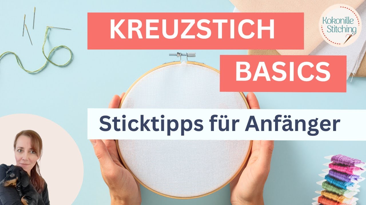 Sticktipps f&uuml;r absolute Anf&auml;nger / Basicwissen Kreuzstich / So startest du mit Kreuzstich