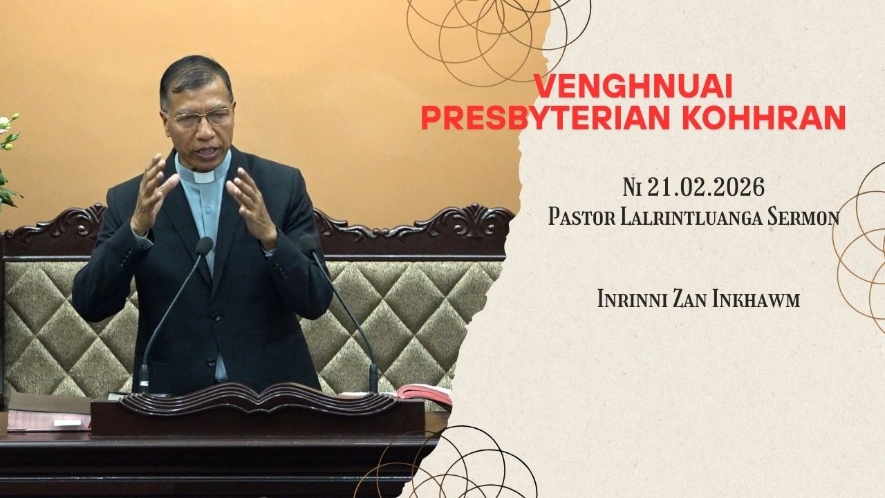 PASTOR LALRINTLUANGA NGENTE 21.2.2026 || VENGHNUAI KOHHRAN