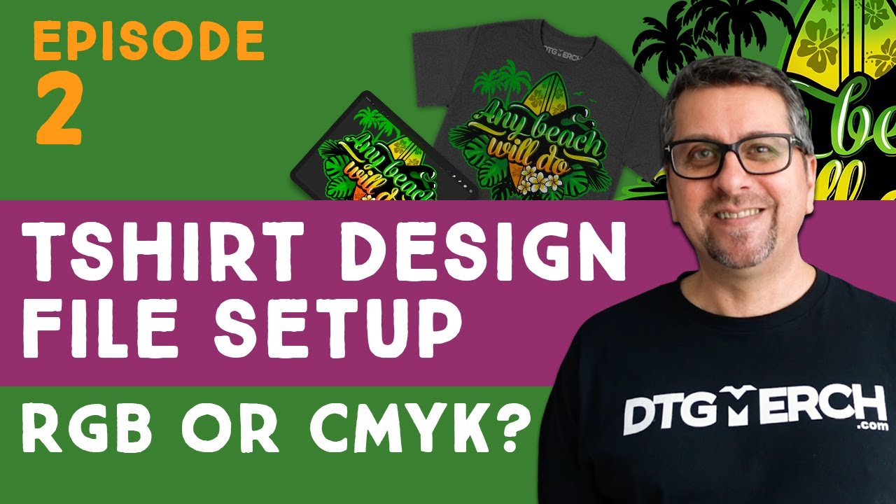 Episode 2 - RGB or CMYK? - Prepare Artwork for DTG Printing / Print on Demand - Series