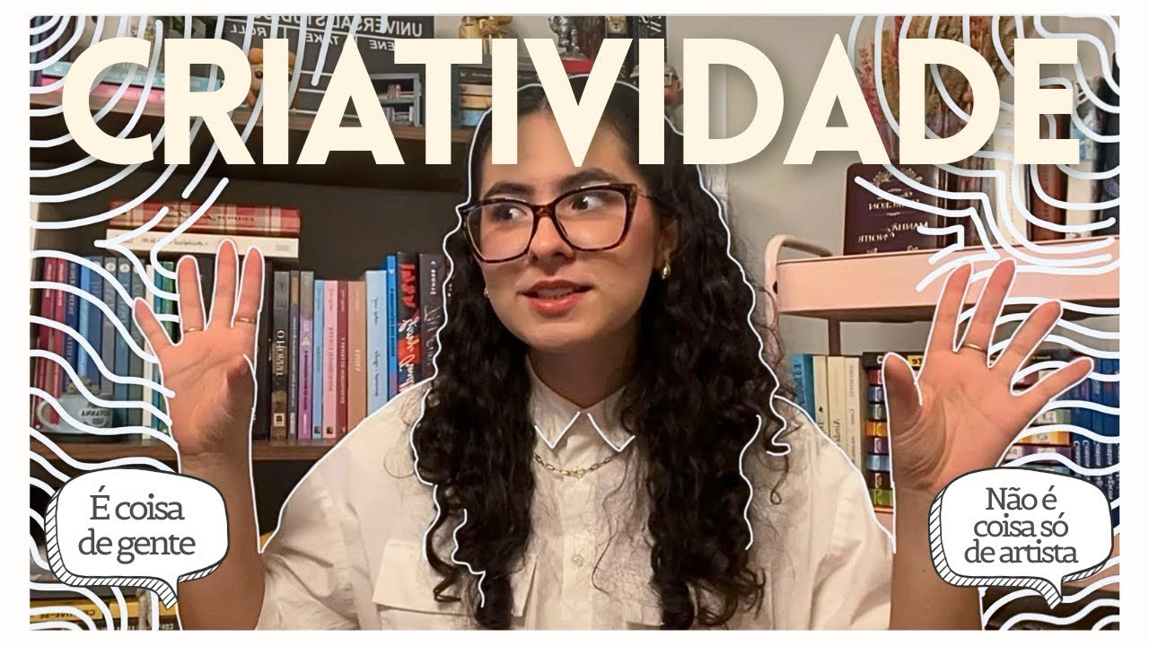 Destrinchando a CRIATIVIDADE (até não sobrar nada)