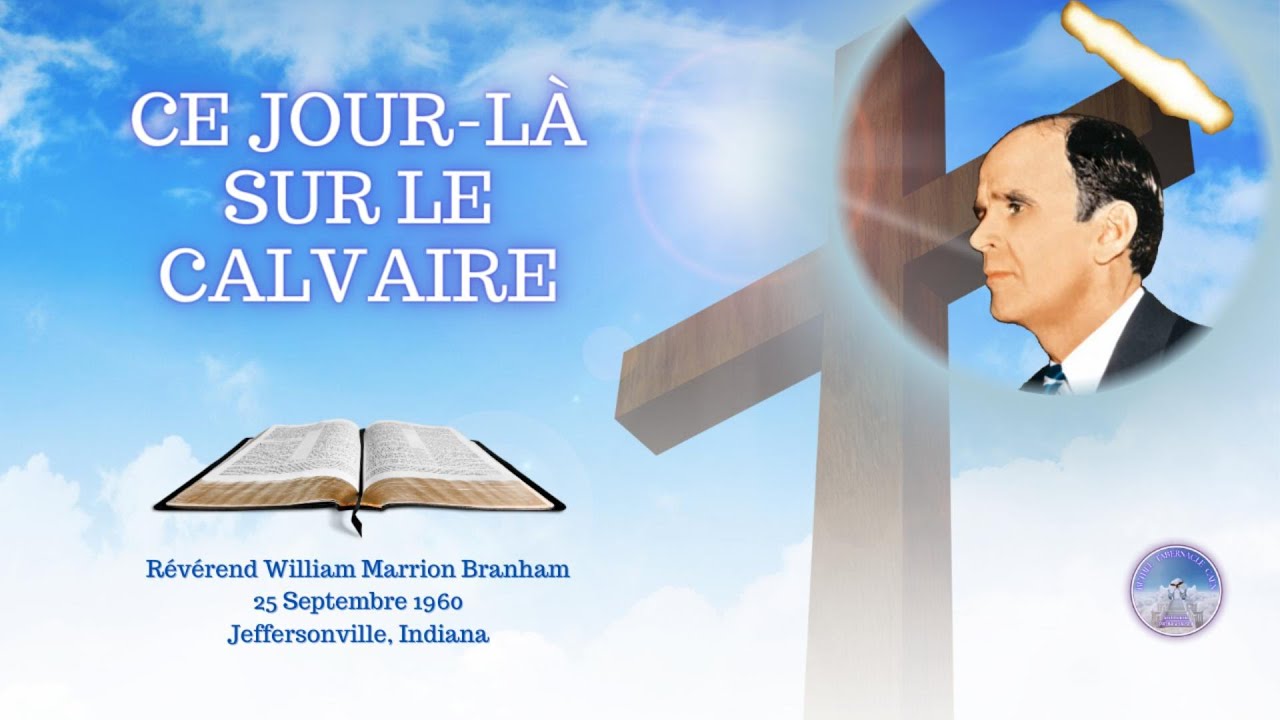 Ce jour là sur le calvaire (That Day on Calvary), William Marrion Branham, 60-0925