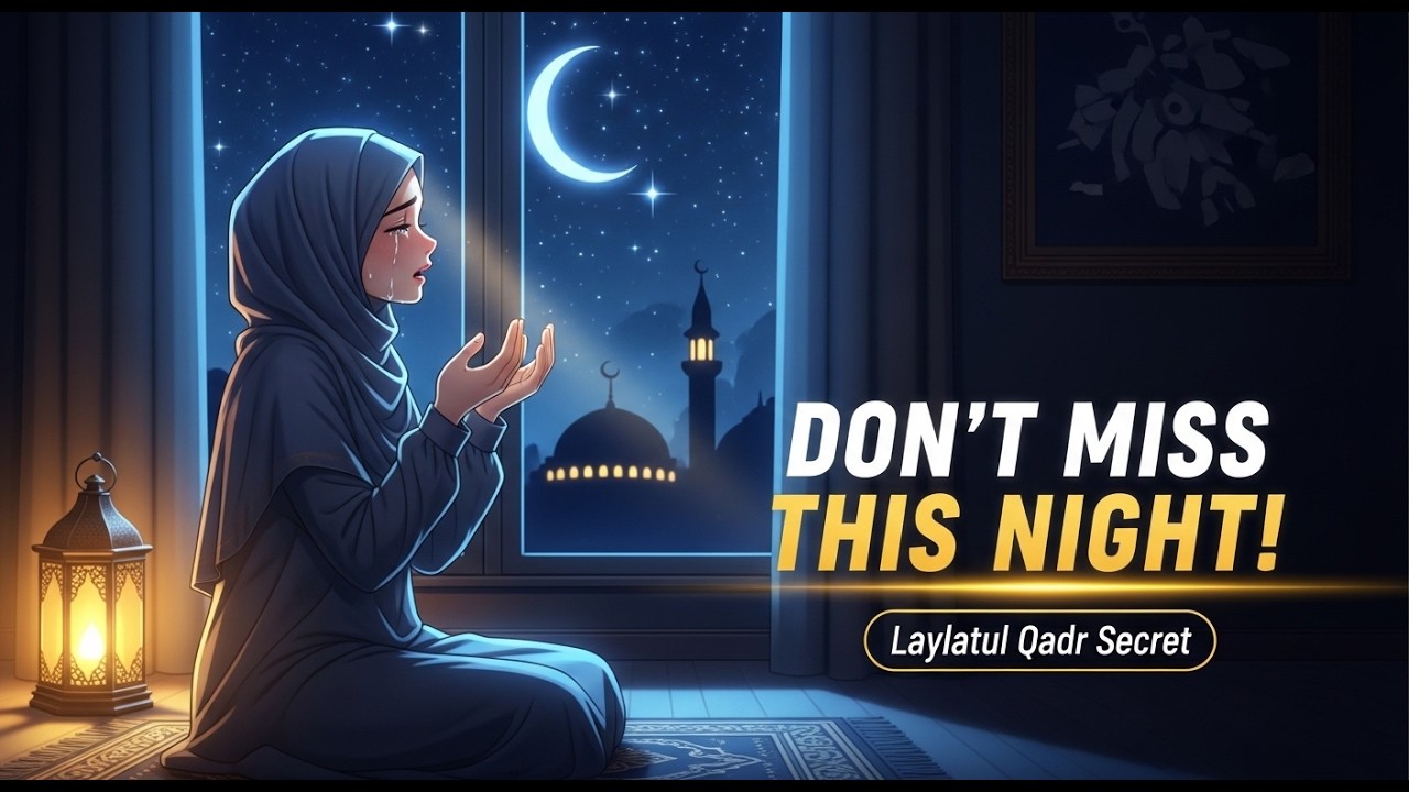 Laylatul Qadr &ndash; The Night That Can Change Your Destiny | Powerful Reminder for Sisters