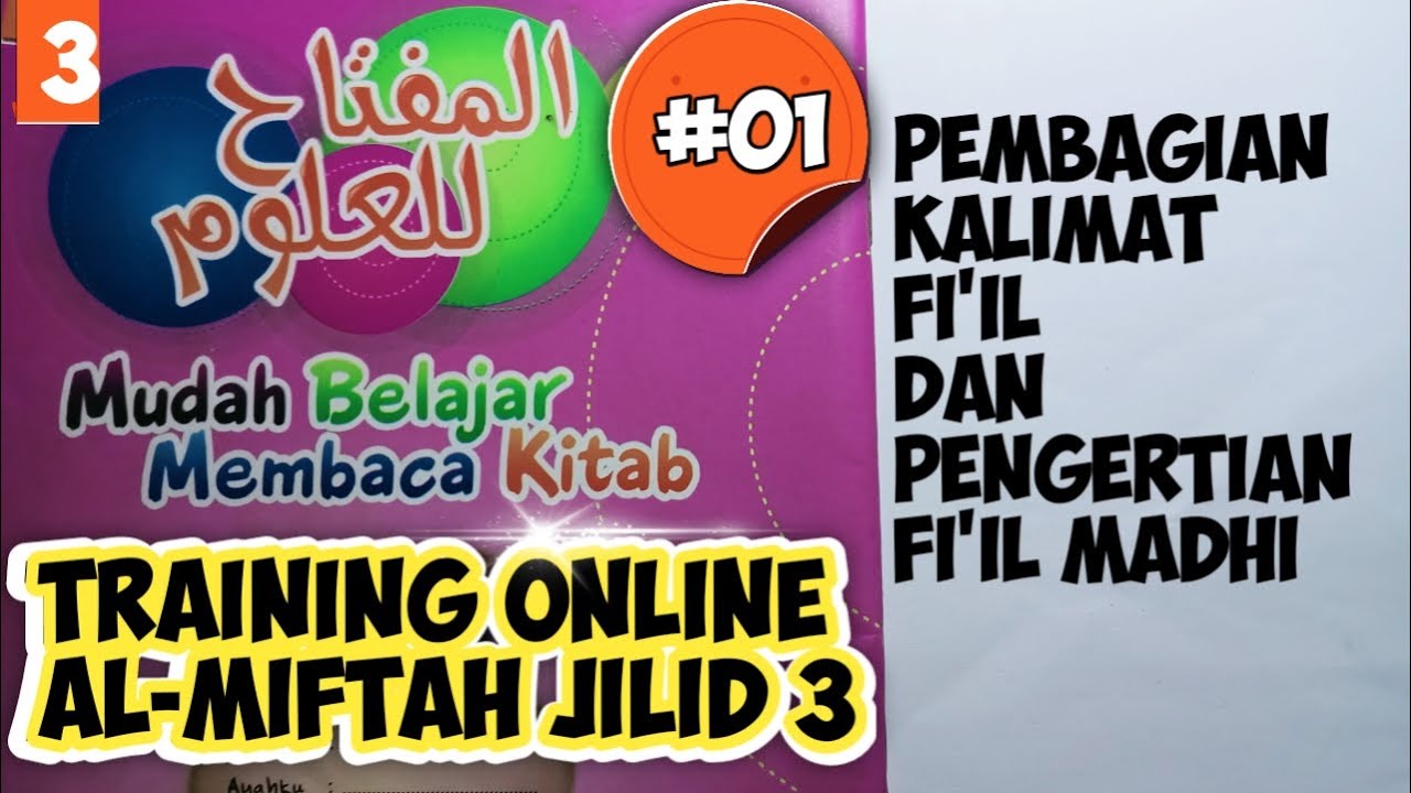 Training Online al-Miftah Lil Ulum Sidogiri Jilid 3 Part I | Pengertian Fi'il Madhi Beserta Mabninya