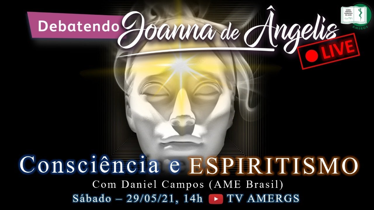 #86- LIVE Consciência e ESPIRITISMO | Com Daniel Campos (AME-Brasil) | Debatendo Joanna de Ângelis