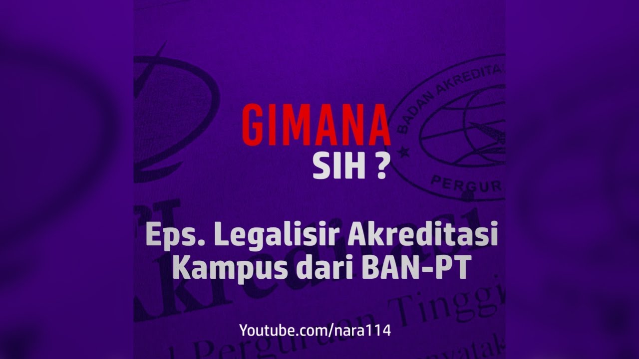 Gimana Sih ? - Eps. Legalisir Sertifikat Akreditasi kampus dari BAN PT, Baru!