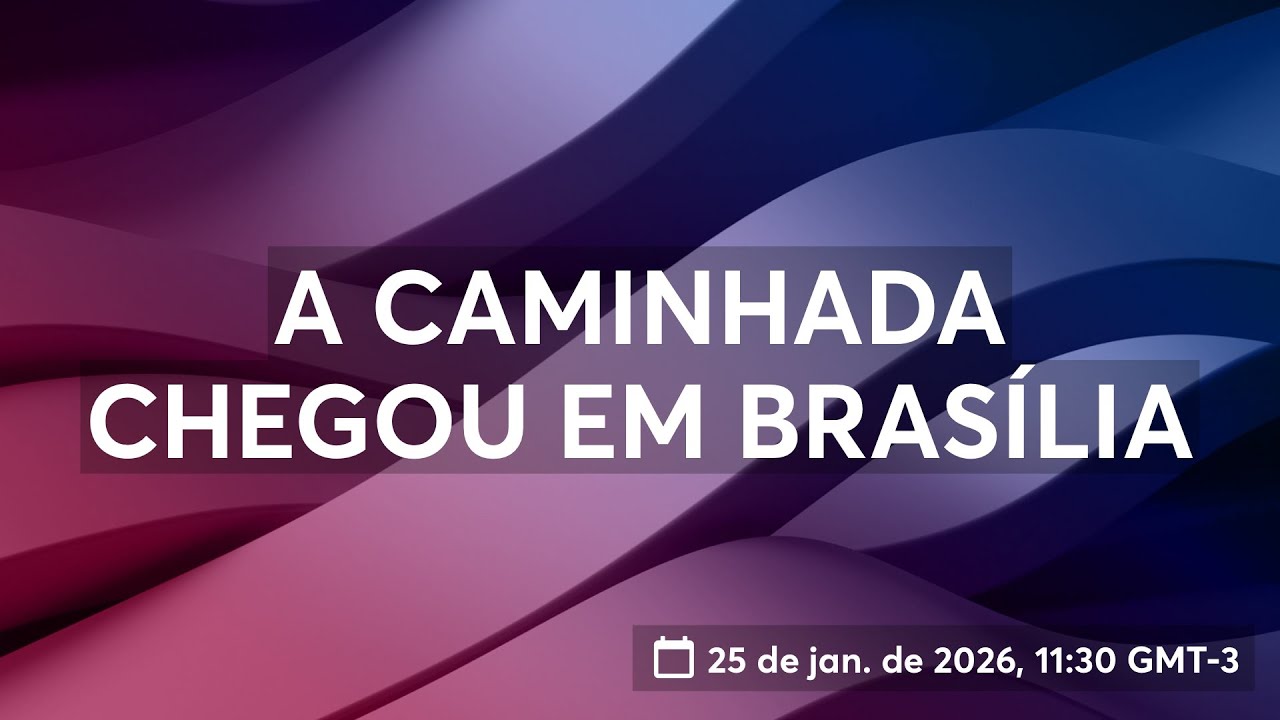 A CAMINHADA CHEGOU EM BRASÍLIA