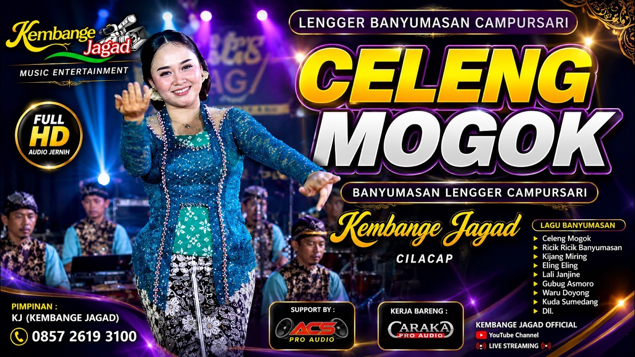 CELENG MOGOK // BANYUMASAN LENGGER CAMPURSARI KEMBANGE JAGAD CILACAP