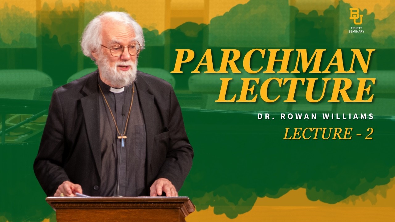 Лекция имени Парчмана с участием доктора Роуэна Уильямса: Лекция 2