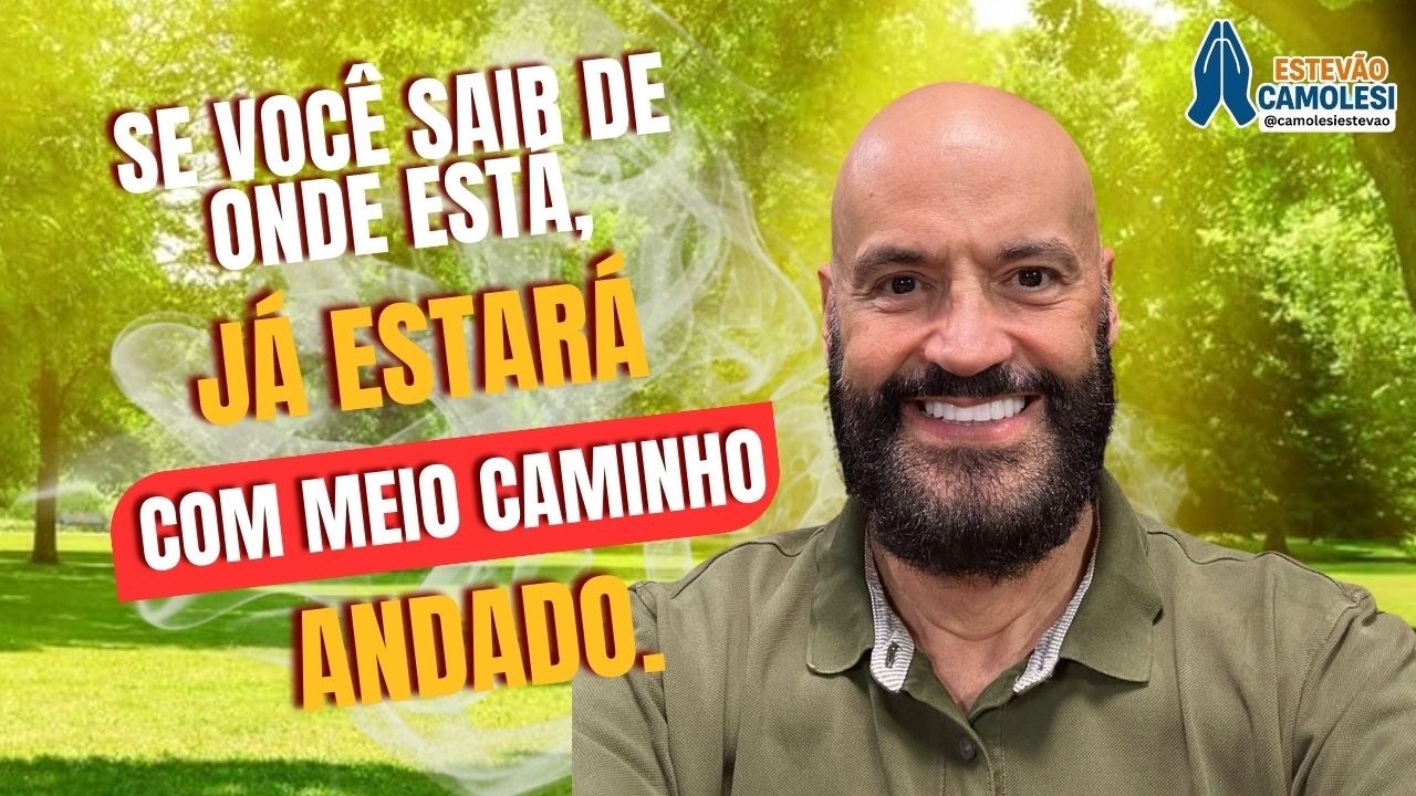 Se você sair de onde está, já estará com meio caminho andado com Estevão Camolesi