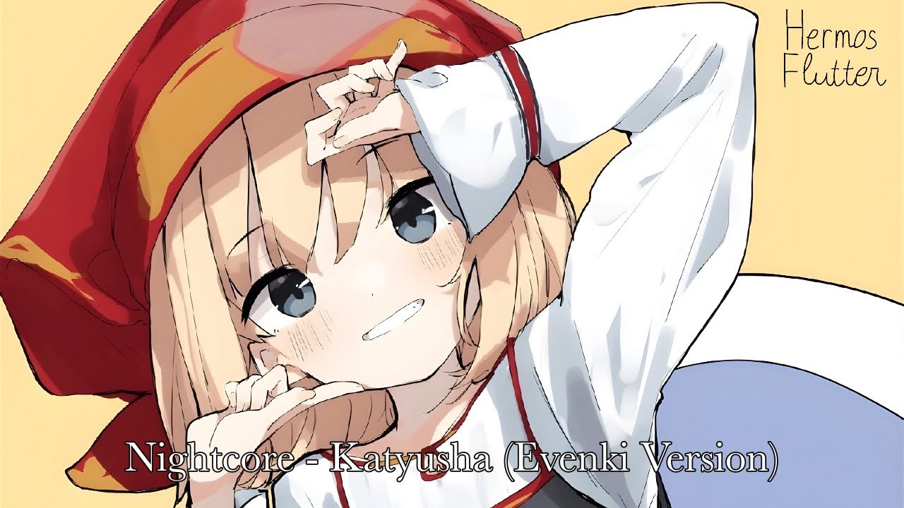 Nightcore - Katyusha / Катюша (Evenki Version)