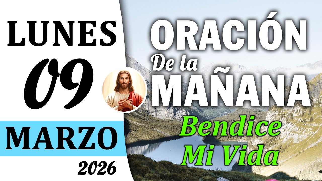Oración de la Mañana de Hoy Lunes 09 de Marzo - Tiempo de Orar