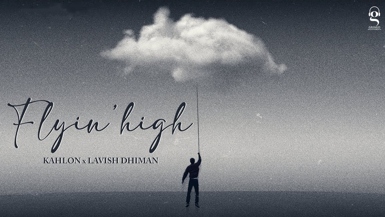 Flyin High | Kahlon | Lavish Dhiman | Latest Punjabi Songs 2024 | New Punjabi Songs
