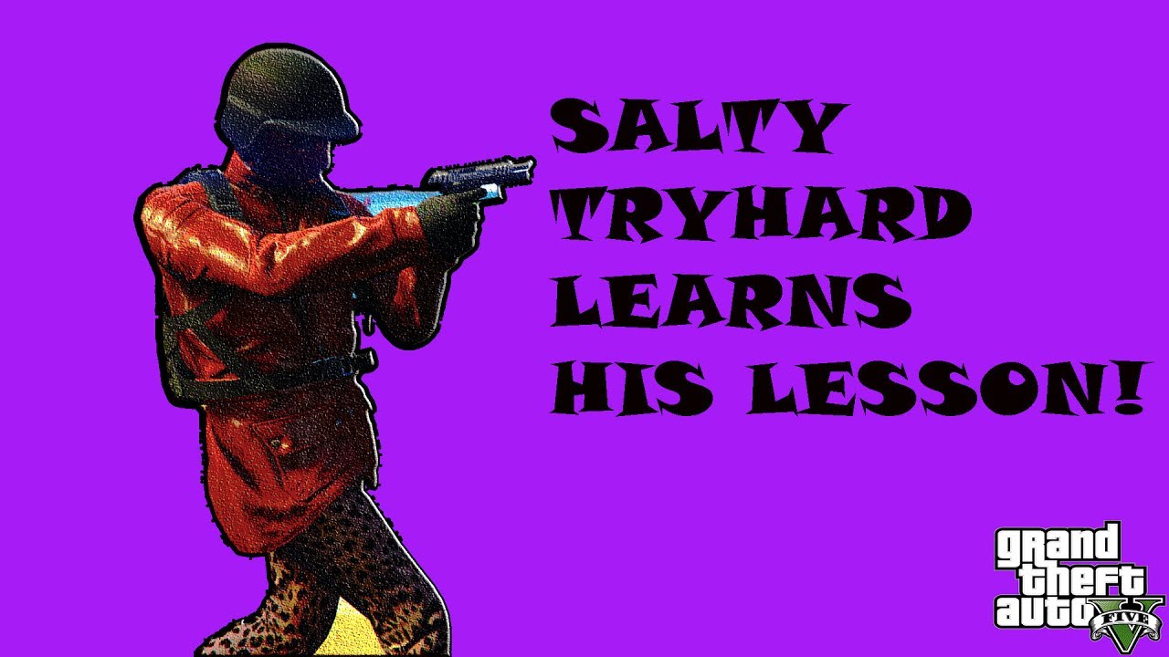 SALTY TRYHARD | GETS THE PUNISHMENT OF A LIFETIME! XL BODYXOPPZ LX (GTA 5 ONLINE)