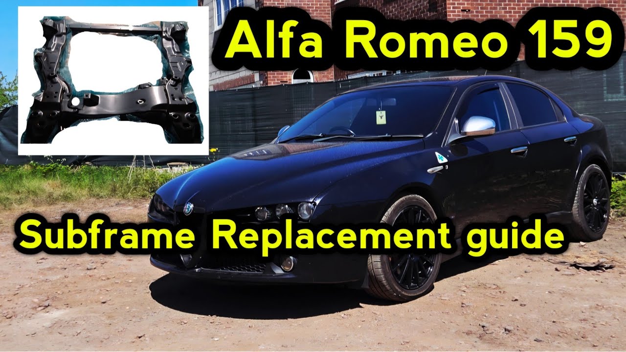ALFA ROMEO 159 FRONT SUBFRAME REPLACEMENT - GUIDE
