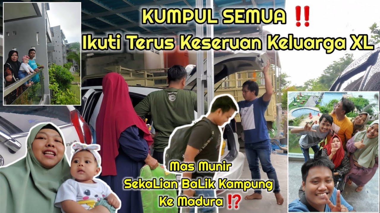 KELUARGA XL KUMPUL SEMUA ‼️ Mas Munir Sekalian Balik Kampung ❓