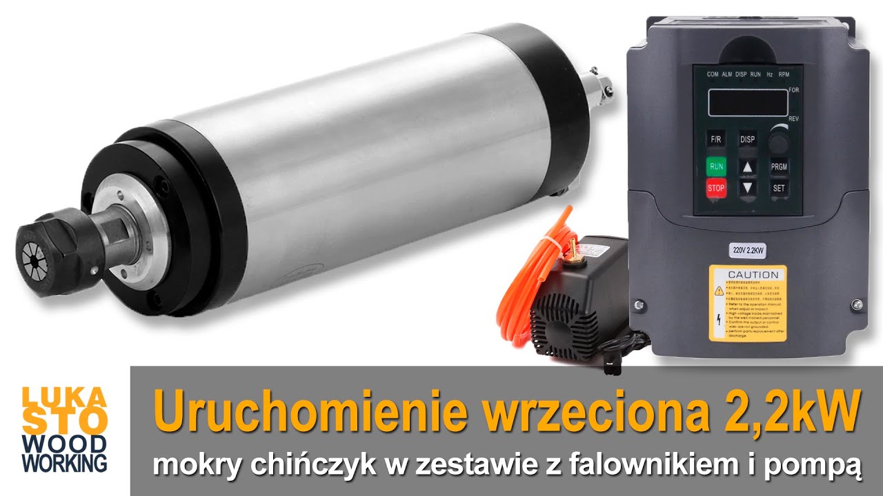 #13 - Uruchomienie wrzeciona - mokry chińczyk 2,2kW