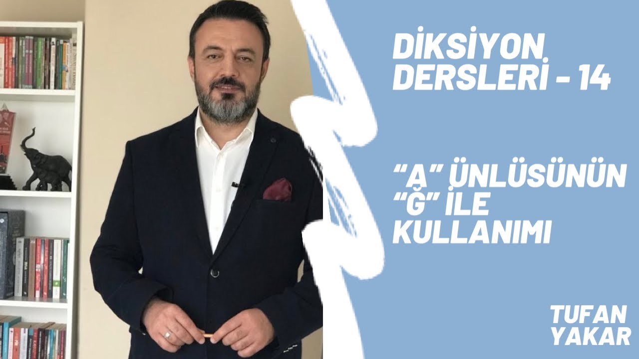Diksiyon Eğitimi  | 14 - “A” ünlüsünün “Ğ” ile kullanımı