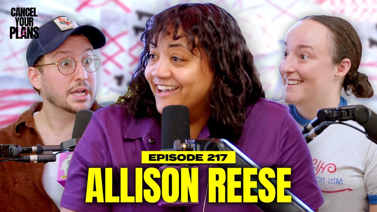 Allison Reese | Cancel Your Plans Pod