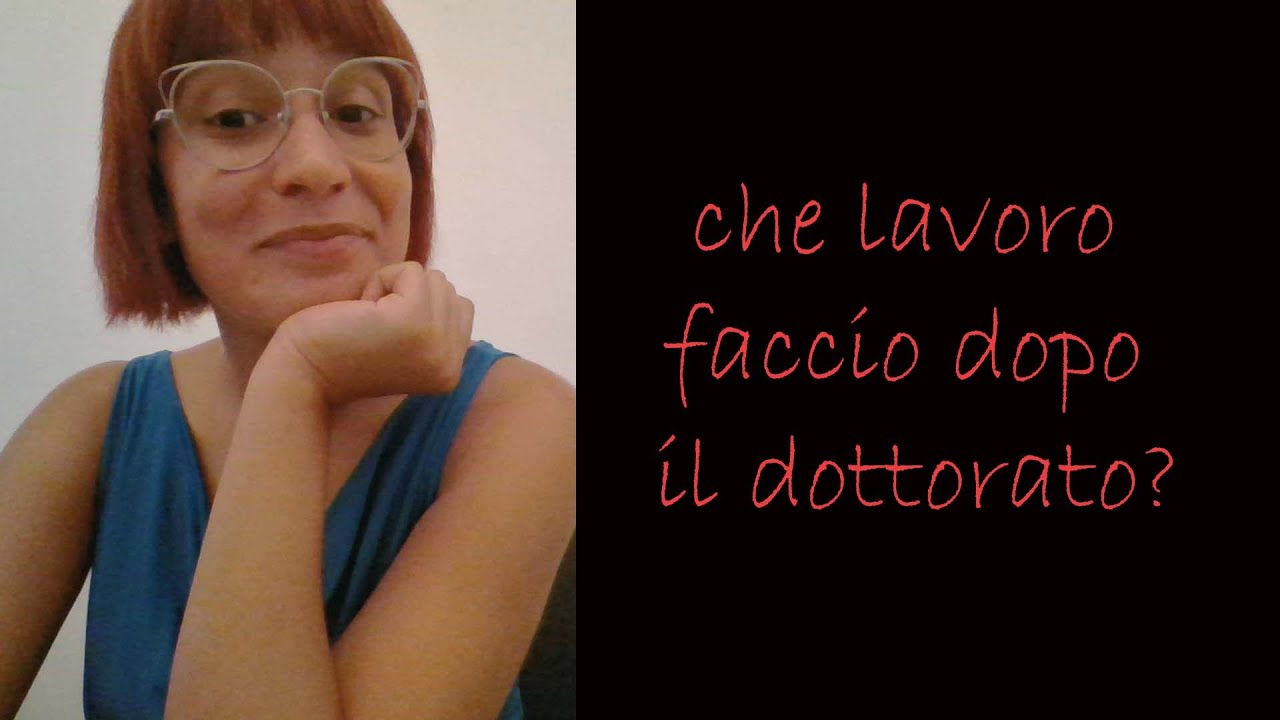 Che lavoro faccio dopo il dottorato? | Consigli sparsi sulla carriera futura
