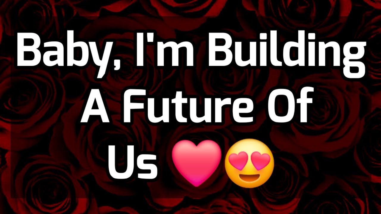 Dm to Df Love Messages For You 😞❤️ || Baby, I'm Building A Future Of Us ❤️😍🥰😗 #loveletter 