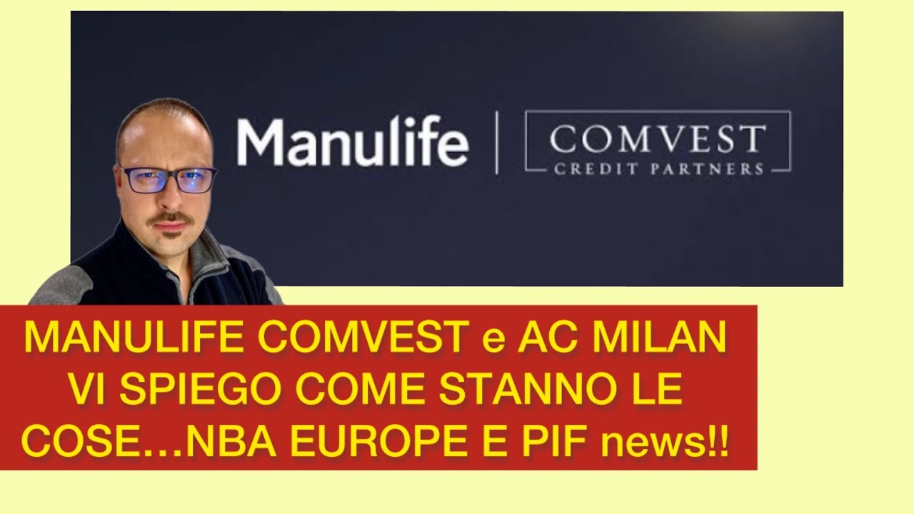 MANULIFE COMVEST e AC MILAN, vi spiego come stanno le cose | NBA EUROPE 👉 PIF E MILAN