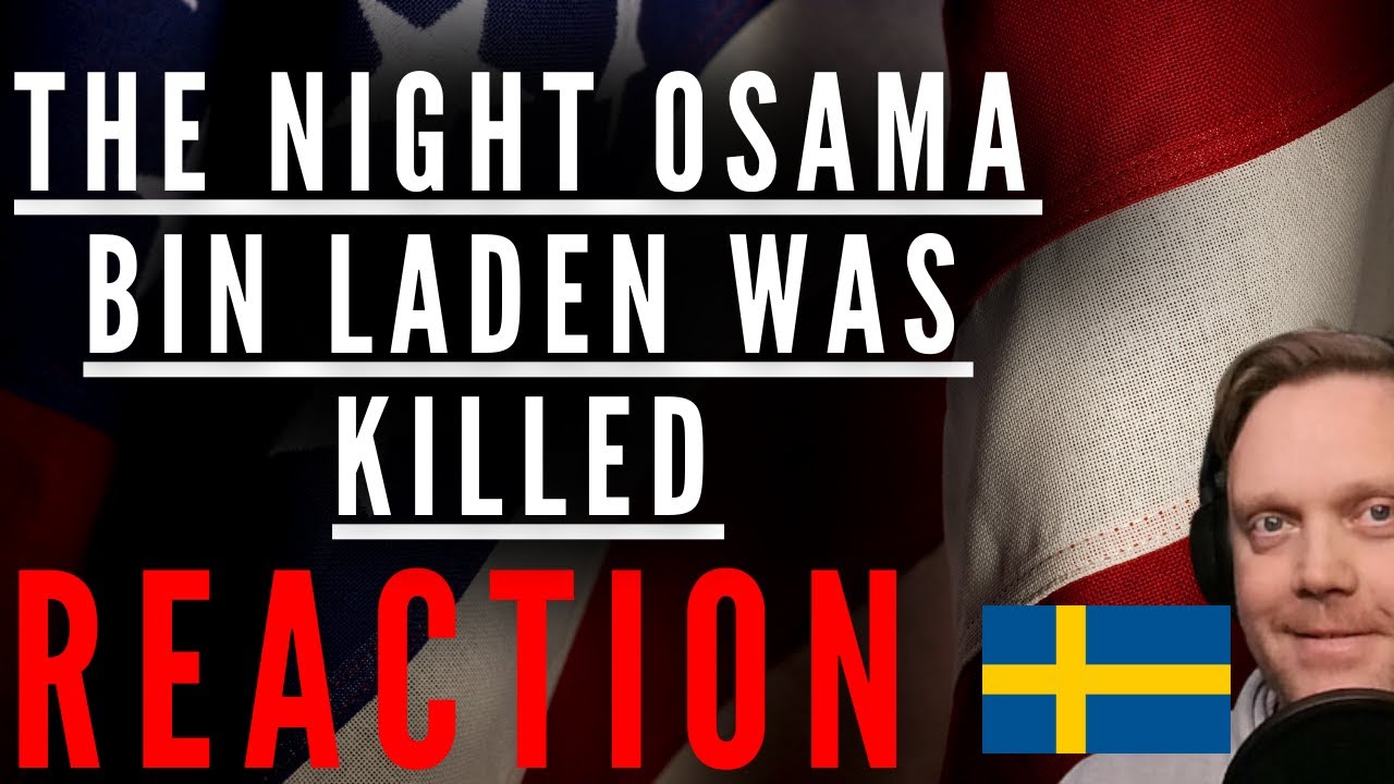 A Swede reacts to: The Night Osama Bin Laden Was Killed May 1, 2011