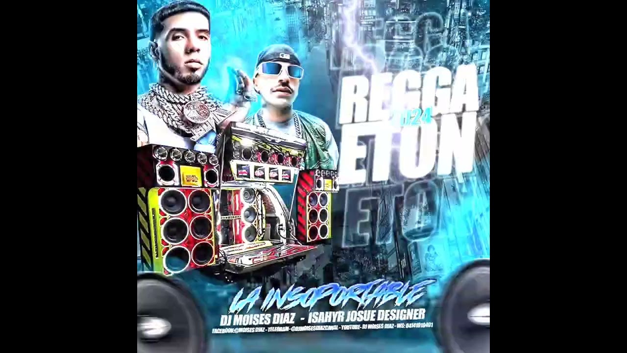 REGGAETON 2024 LA INSOPORTABLE DJ MOISES DIAZ ISAHYR JOSUE