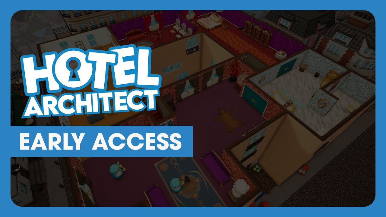Hotel Architect | Early Access Launch Trailer