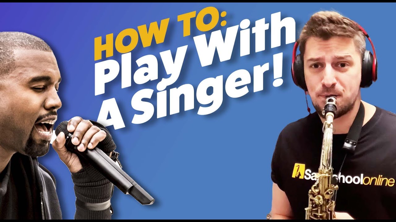 How To Play Sax With A Singer | 3 Tips