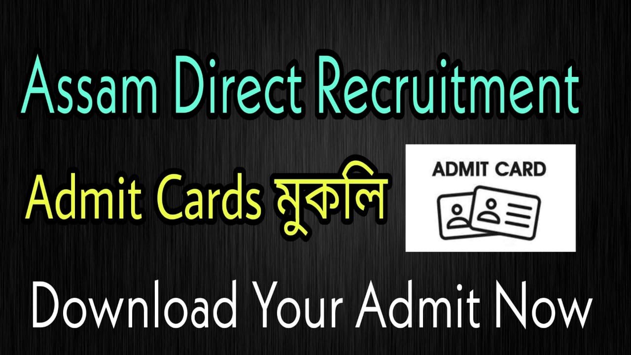 Assam Direct Recruitment Admit Card &ndash; 26441 Posts Written Test