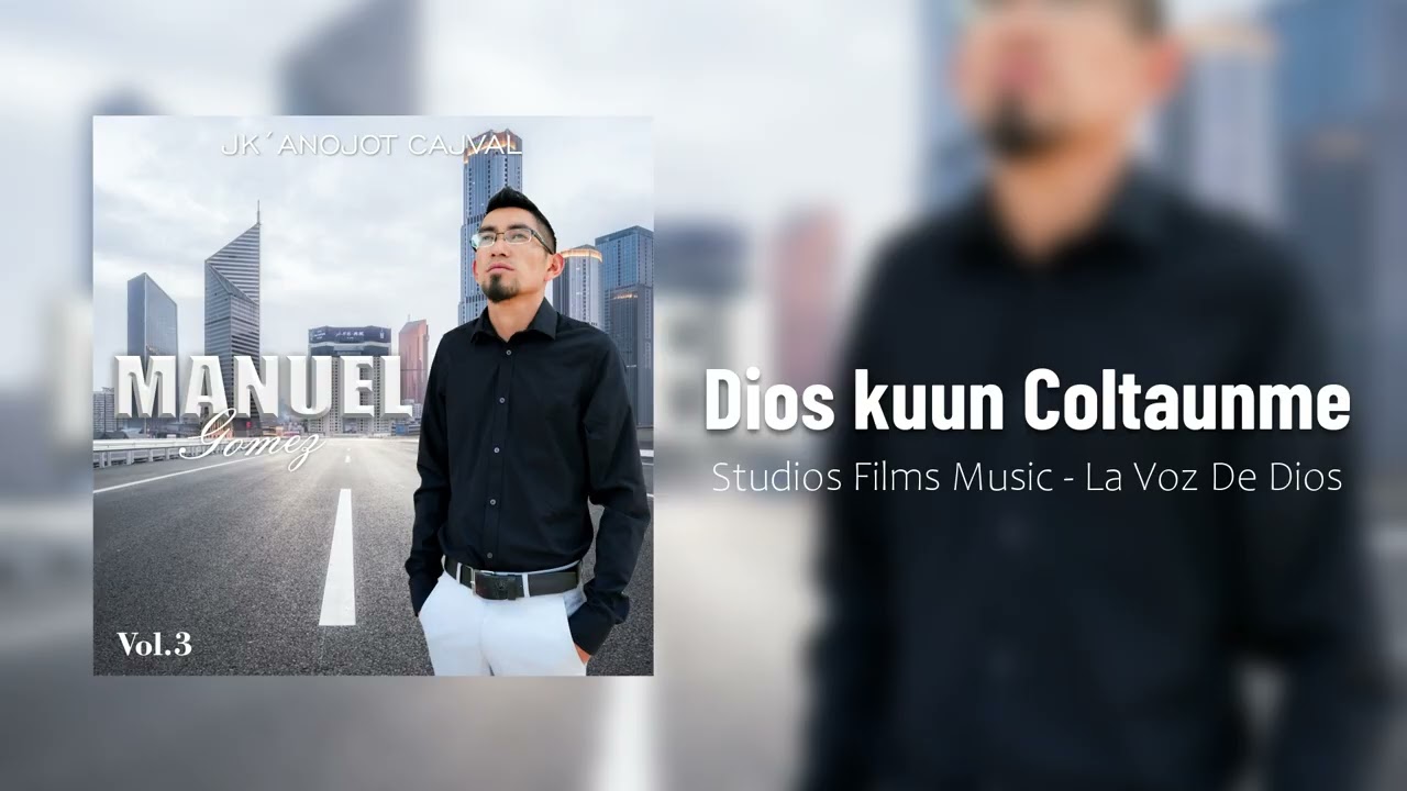 Manuel gomez - Dios kuun coltaunme (Tzotzil)