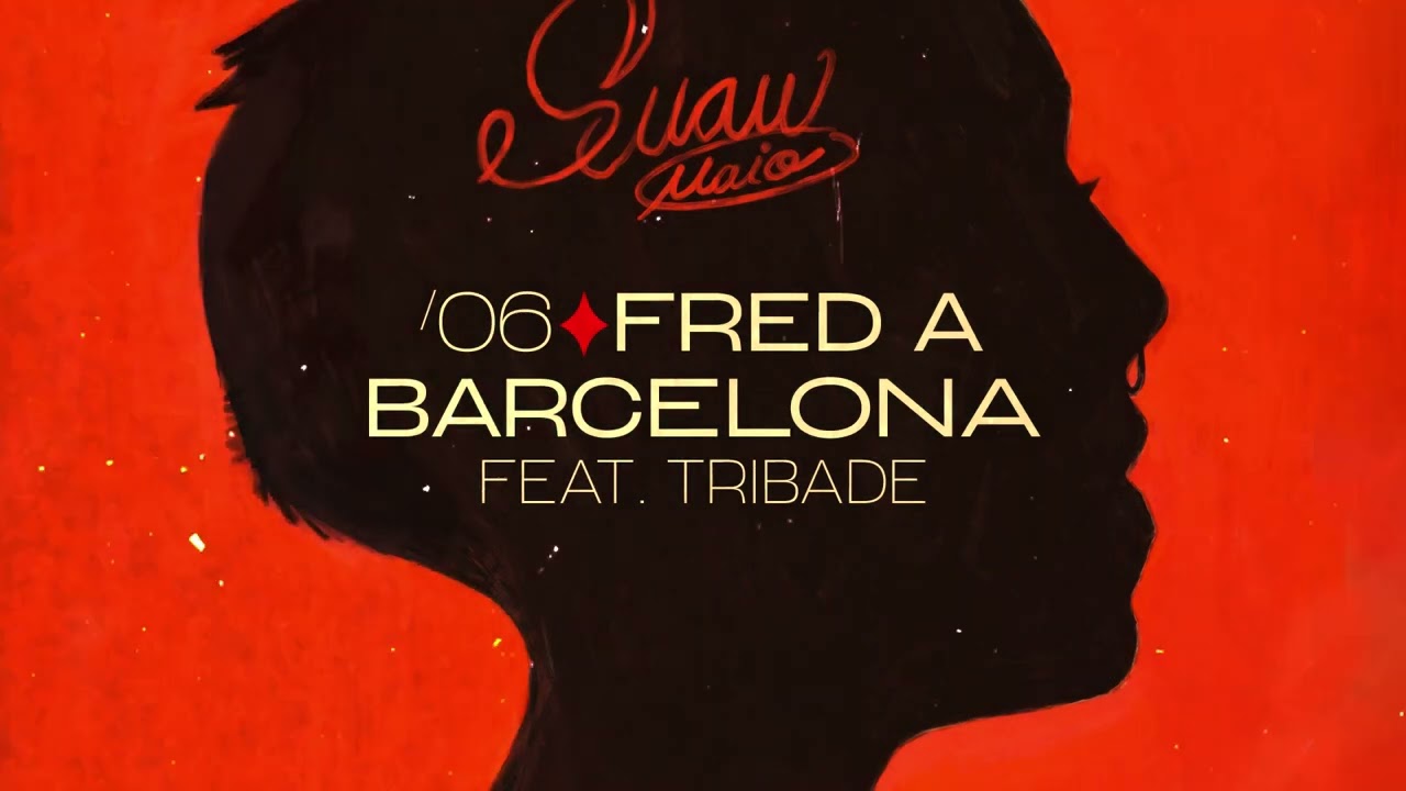 MAIO - Fred a Barcelona feat TRIBADE (Suau, 2023)