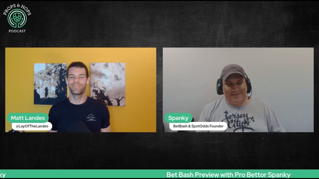 Bet Bash 5 Preview with Spanky | Props & Hops Podcast
