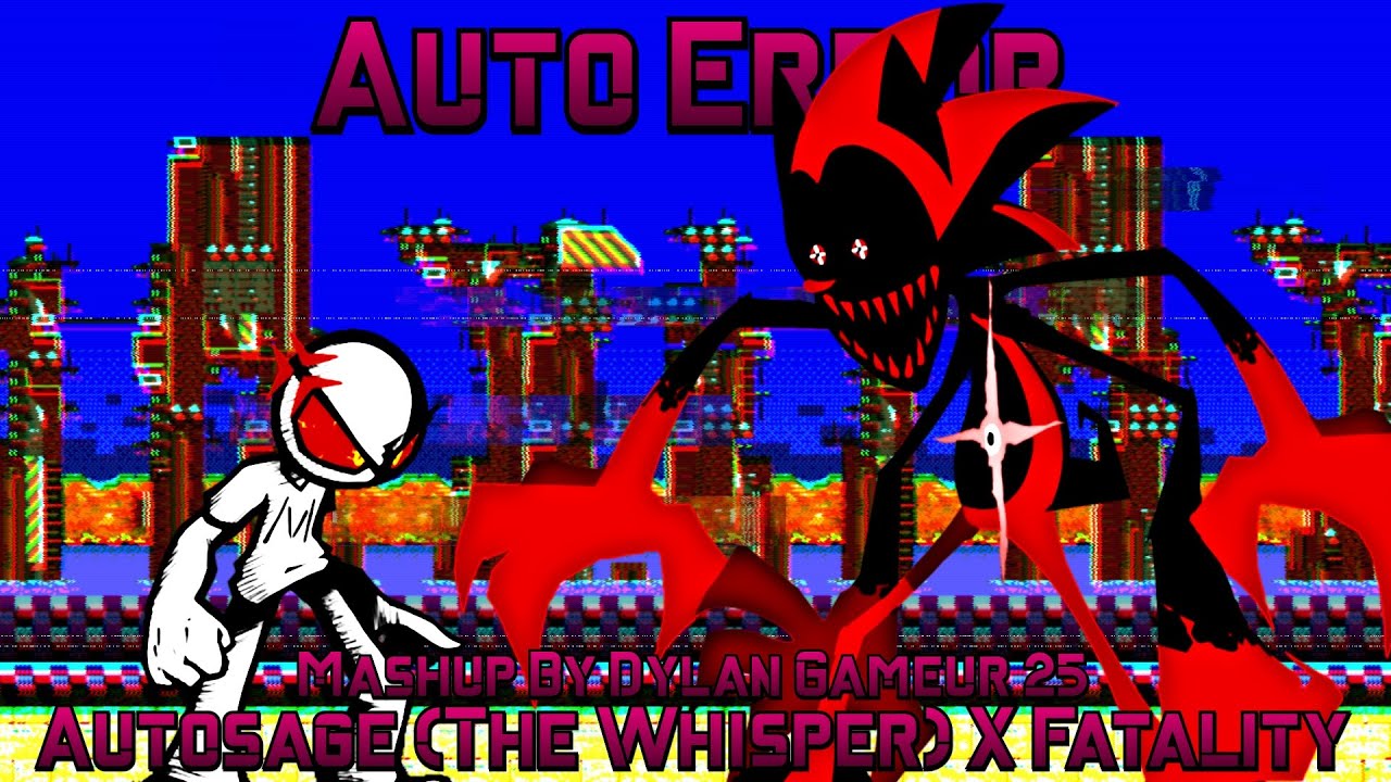 FNF Mashup - Auto Error [Autosage (Le Whisper) X Fatality]