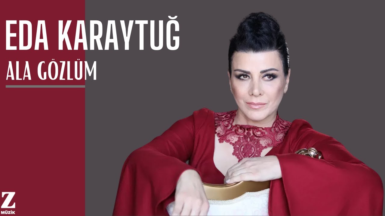 Eda Karaytuğ - Ala Gözlüm I Masum Aşk © 2017 Z Yapım