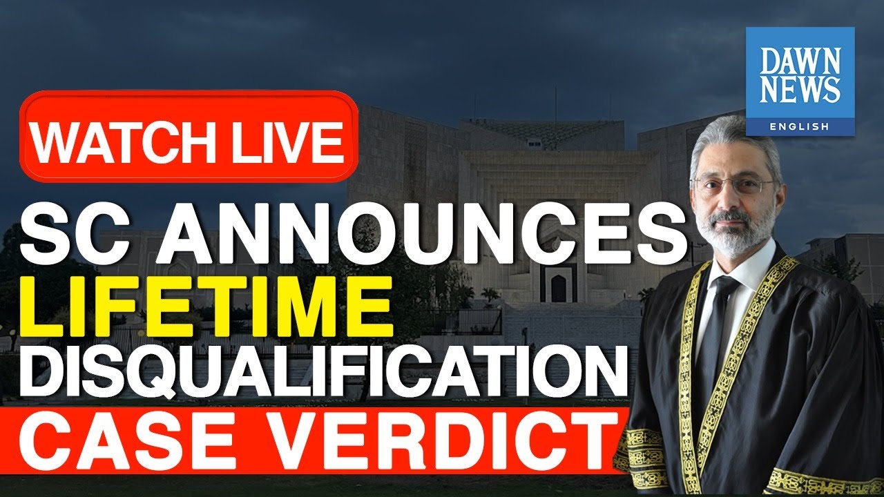 🔴 𝐋𝐈𝐕𝐄: SC Announces Verdict In Lifetime Disqualification Case | Dawn News English