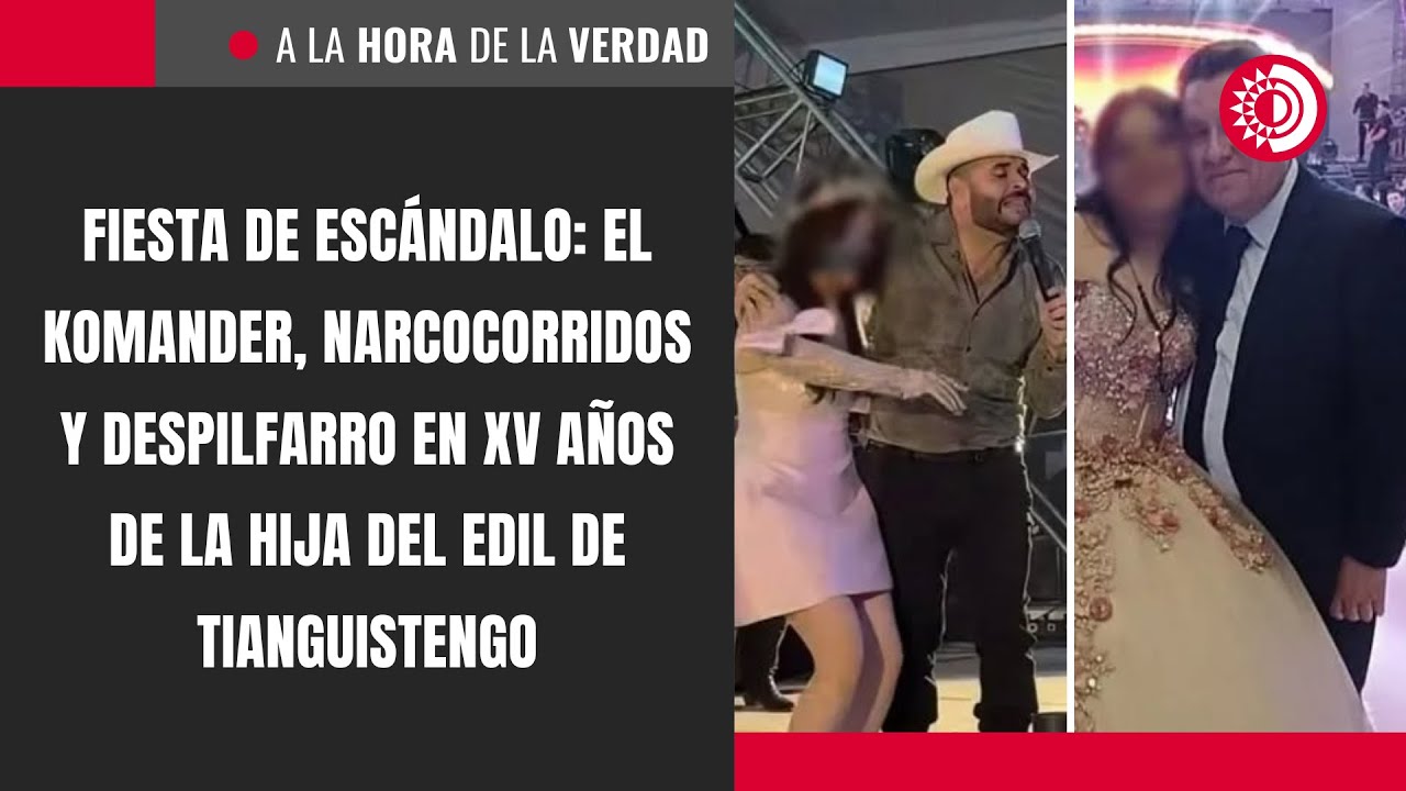 El Komander, narcocorridos y despilfarro en XV años de  hija del edil de Tianguistengo